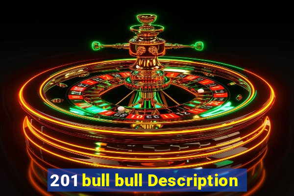 201 bull bull Description