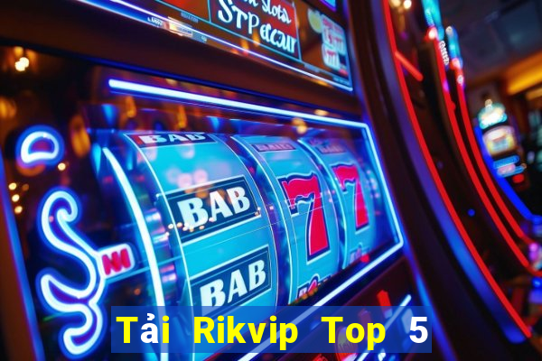 Tải Rikvip Top 5 Game Đánh Bài Đổi Thưởng