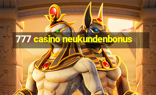 777 casino neukundenbonus