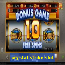 crystal strike slot