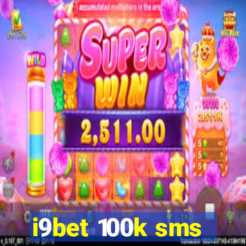 i9bet 100k sms