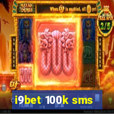 i9bet 100k sms