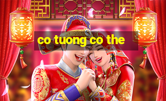 co tuong co the