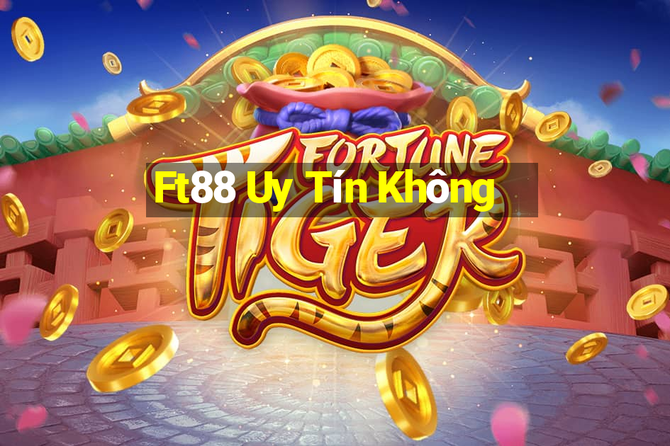 Ft88 Uy Tín Không