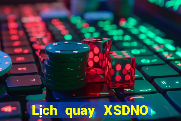 Lịch quay XSDNO ngày 22