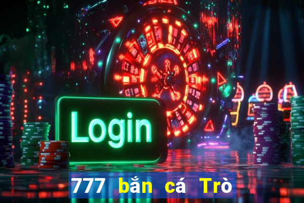 777 bắn cá Trò chơi điện tử