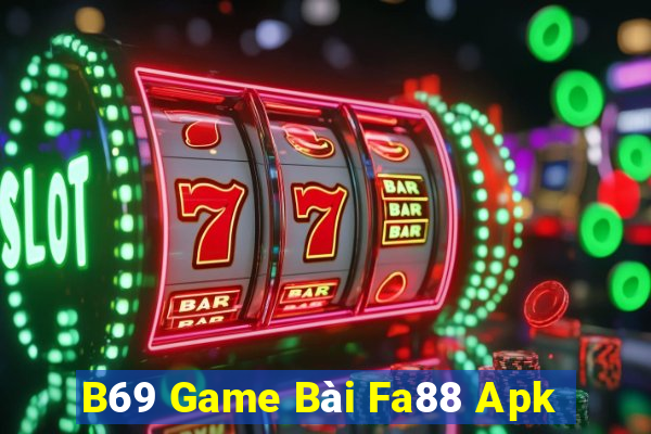 B69 Game Bài Fa88 Apk