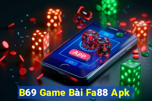 B69 Game Bài Fa88 Apk