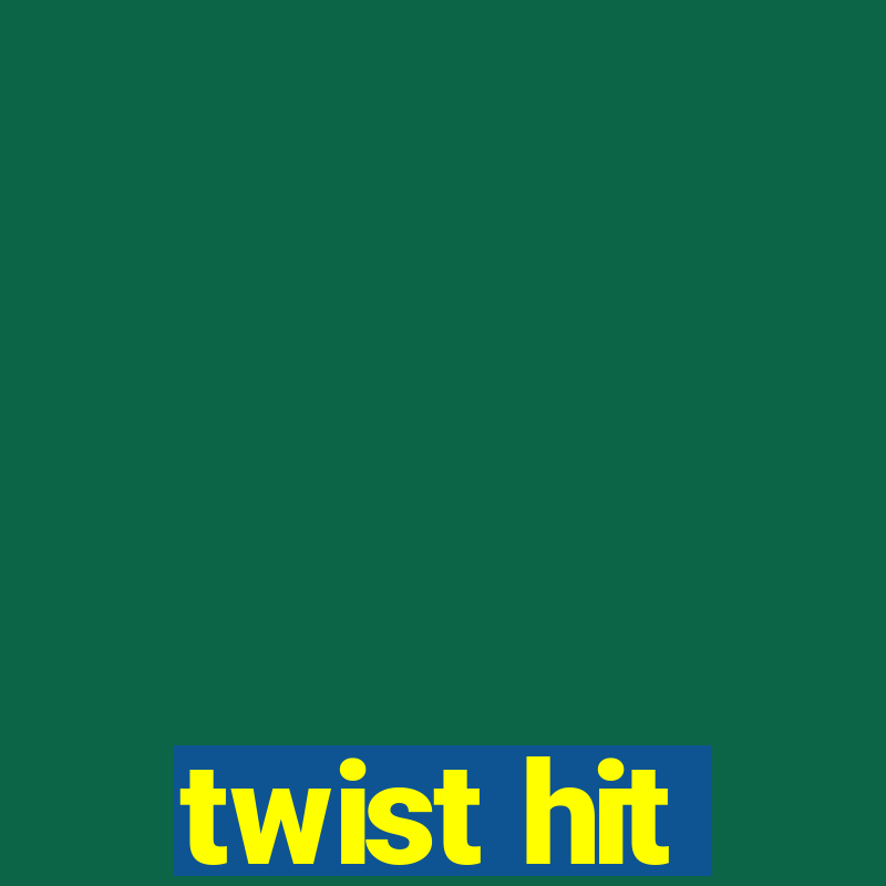 twist hit