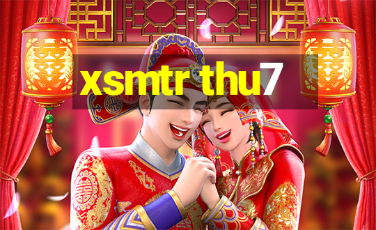 xsmtr thu7