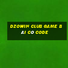 Dzowin Club Game Bài Có Code