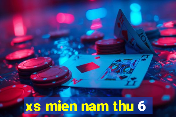 xs mien nam thu 6