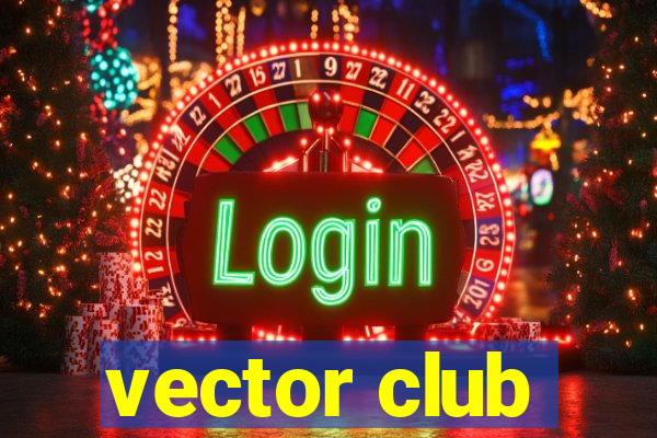 vector club