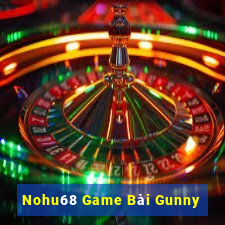 Nohu68 Game Bài Gunny