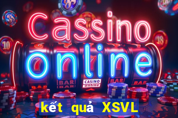 kết quả XSVL ngày 14