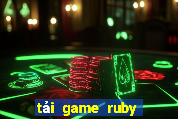 tải game ruby đổi thưởng