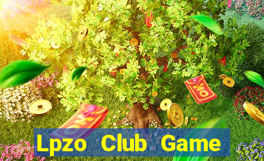 Lpzo Club Game Bài Chơi Với Bạn Bè