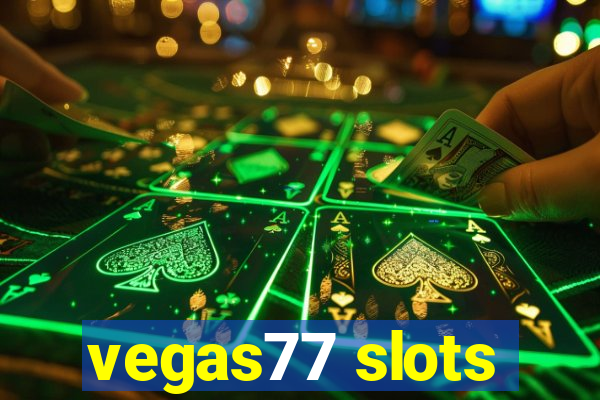 vegas77 slots