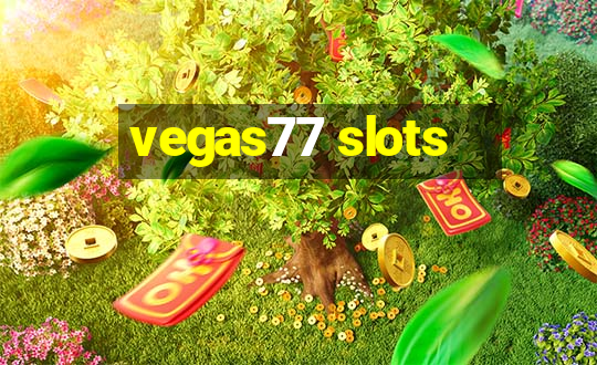 vegas77 slots