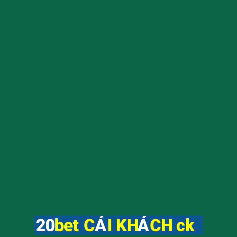 20bet CÁI KHÁCH ck