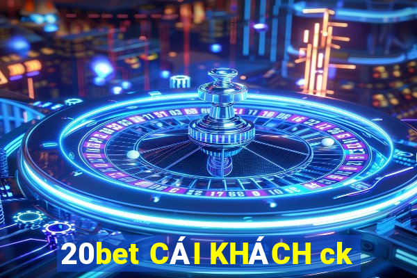 20bet CÁI KHÁCH ck