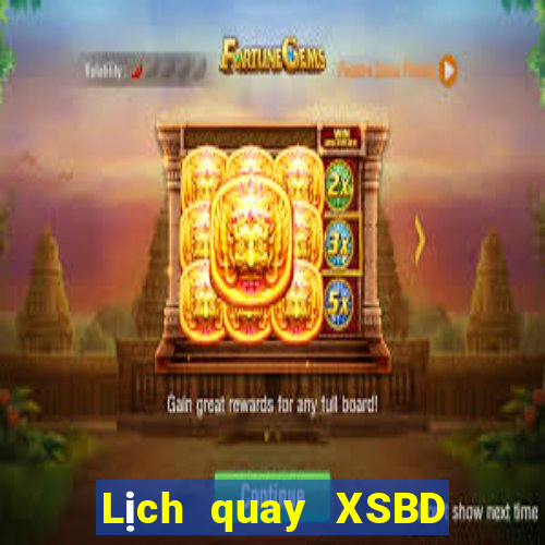 Lịch quay XSBD Thứ 2