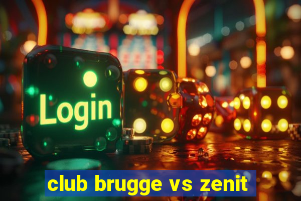 club brugge vs zenit