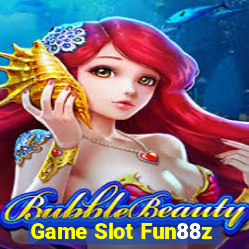 Game Slot Fun88z