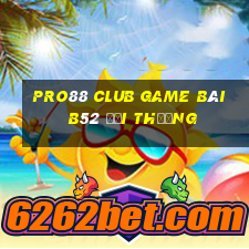 Pro88 Club Game Bài B52 Đổi Thưởng