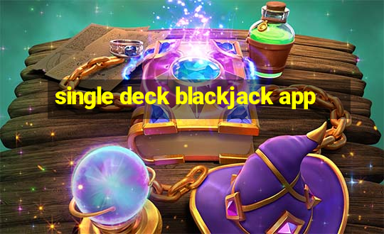 single deck blackjack app