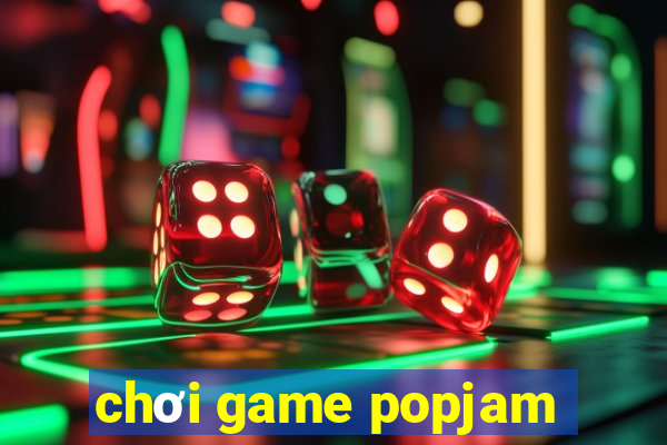 chơi game popjam