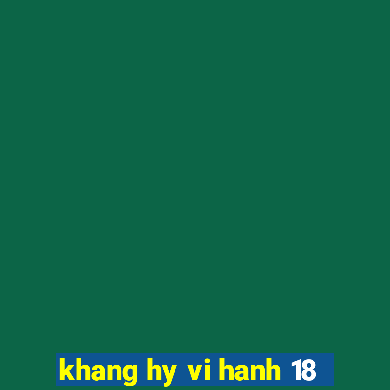 khang hy vi hanh 18