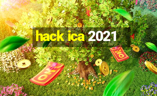 hack ica 2021