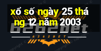 xổ số ngày 25 tháng 12 năm 2003