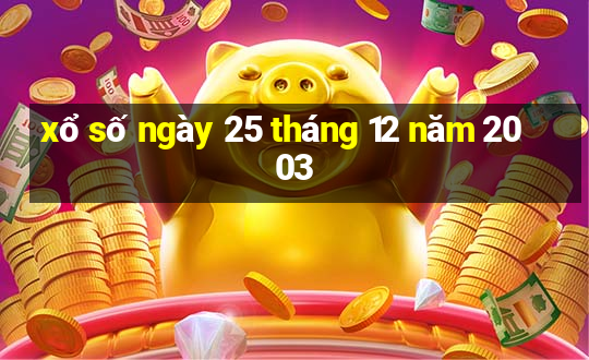 xổ số ngày 25 tháng 12 năm 2003