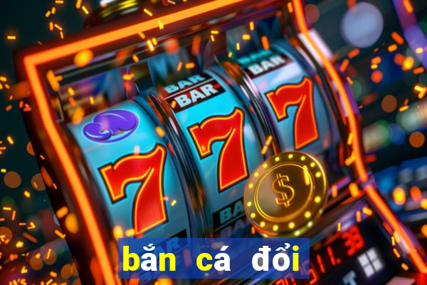 bắn cá đổi thưởng uy tín trangbet88