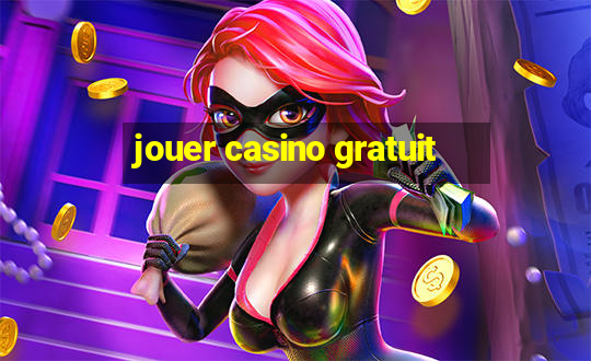 jouer casino gratuit