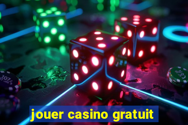 jouer casino gratuit