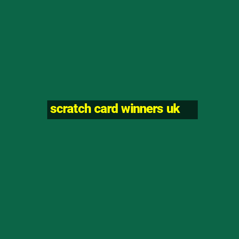 scratch card winners uk