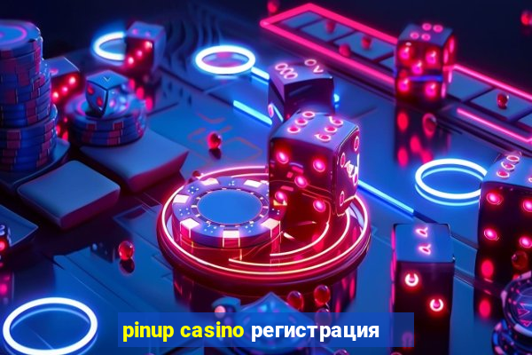 pinup casino регистрация