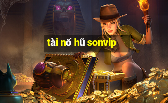 tài nổ hũ sonvip