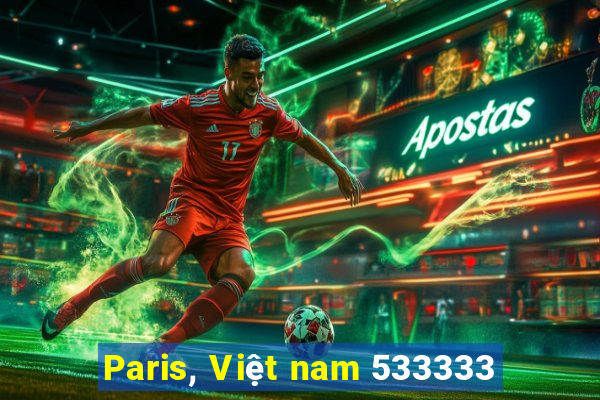 Paris, Việt nam 533333