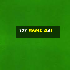 137 game bài