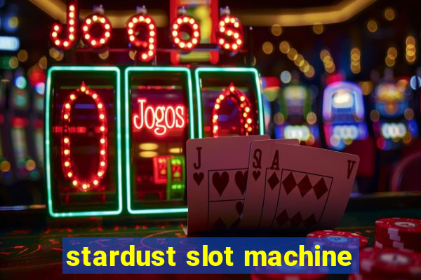 stardust slot machine