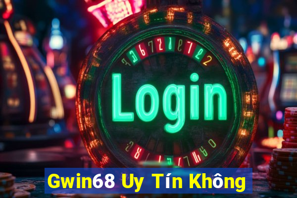 Gwin68 Uy Tín Không