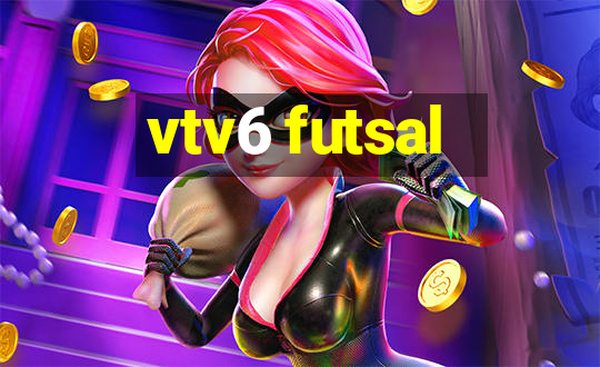 vtv6 futsal