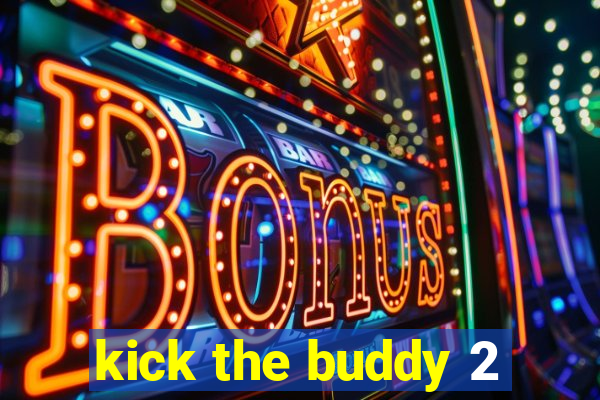 kick the buddy 2