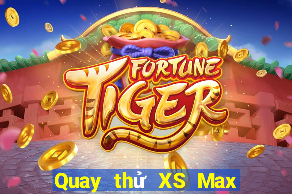 Quay thử XS Max 4D thứ Ba