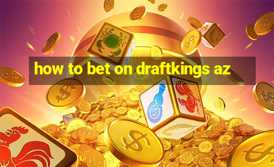 how to bet on draftkings az