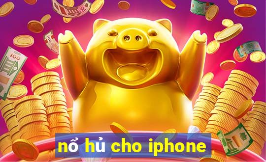 nổ hủ cho iphone